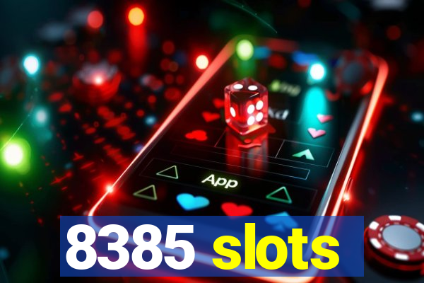 8385 slots